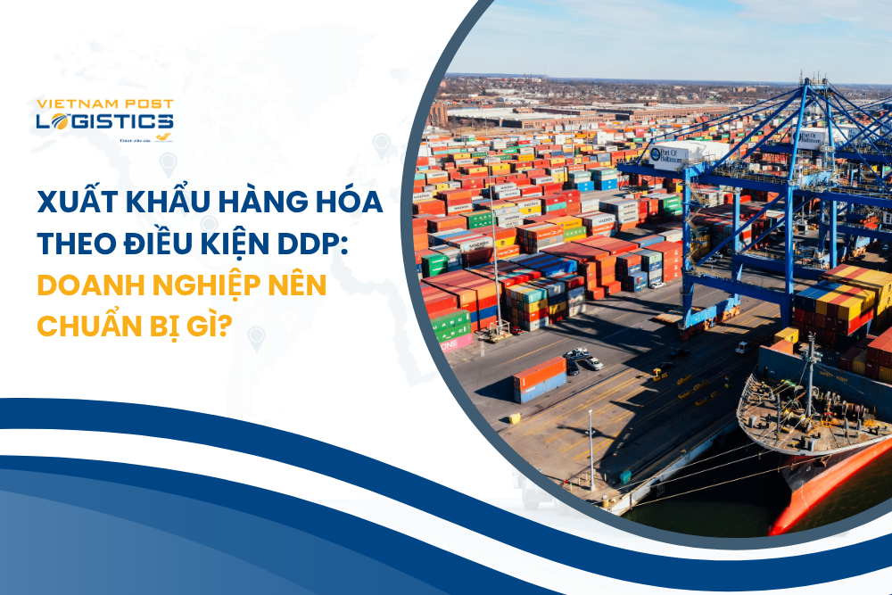 Xuất khẩu hàng hóa theo điều kiện DDP