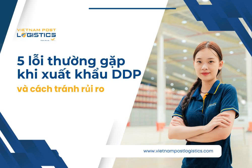 5 Lỗi thườn gặp khi xuất khẩu DDP