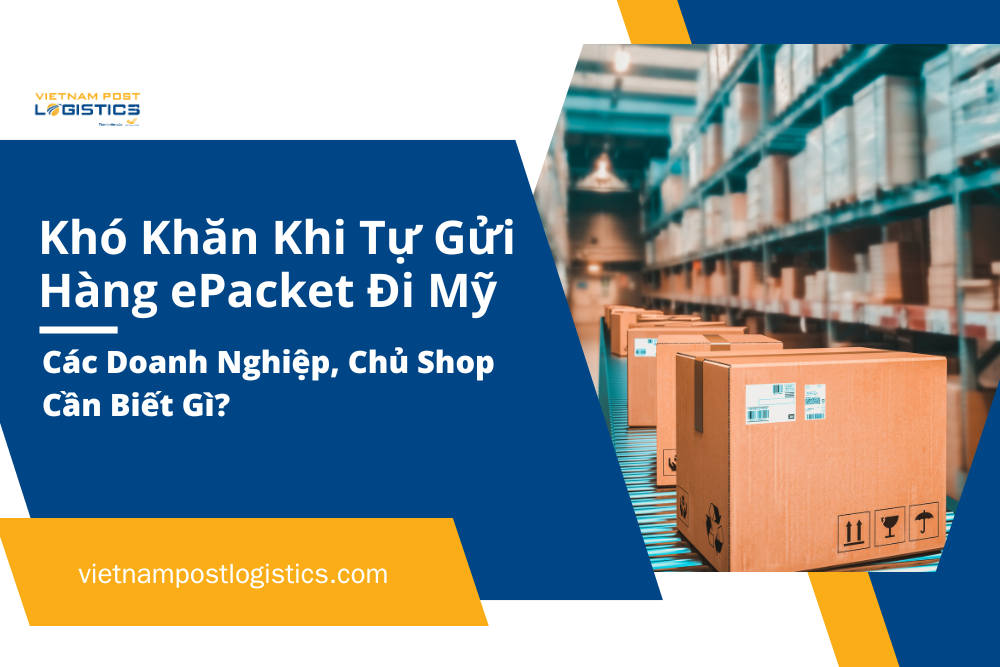 Khó khăn khi gửi epacket đi mỹ